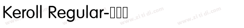 Keroll Regular字体转换 Keroll Regular字体转换